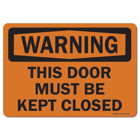 Safety Sign, OSHA Warning, 18" Height, Aluminum, This Door Must Be Kept Closed, Landscape